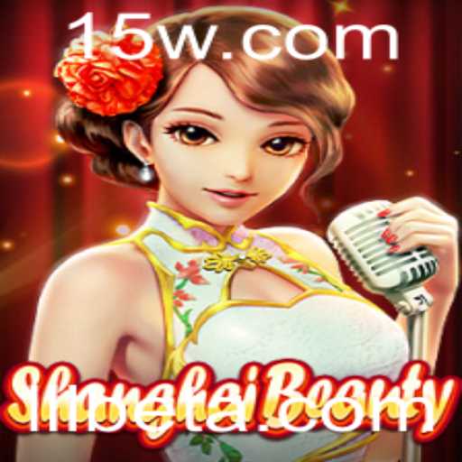 Explorando o Fascinante Mundo de ShanghaiBeauty com LLLbet